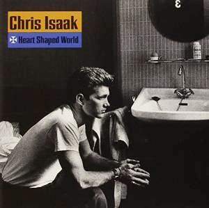 Eric's Favorites ☞ Heart Shaped World by Chris Isaak