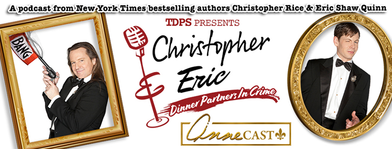 Christopher & Eric: Dinner Partners in Crime: AnneCAST
